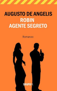 Title: Robin Agente Segreto, Author: Augusto De Angelis