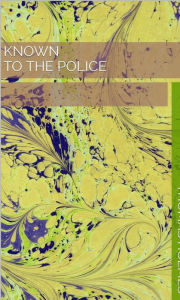 Title: Known To The Police, Author: THOMAS HOLMES