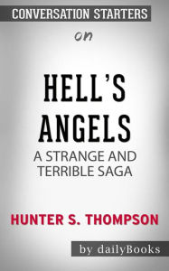 Title: Hell's Angels: A Strange and Terrible Saga by Hunter S. Thompson Conversation Starters, Author: dailyBooks