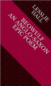 Title: Beowulf An Anglo-Saxon Epic Poem, Author: LESSLIE HALL