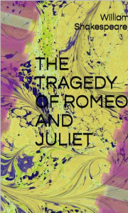 The Tragedy Of Romeo And Juliet