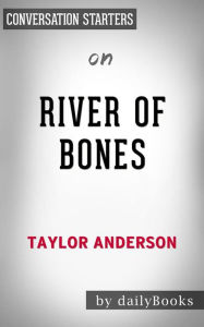 Title: River of Bones: by Taylor Anderson Conversation Starters, Author: dailyBooks