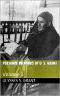 Personal Memoirs of U. S. Grant -- Volume 1