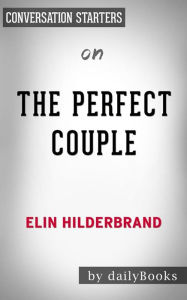 Title: The Perfect Couple: by Elin Hilderbrand Conversation Starters, Author: dailyBooks
