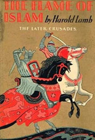Title: The Crusades: The Flame of Islam, Author: Harold Lamb