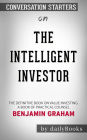 The Intelligent Investor: The Definitive Book on Value Investing. A Book of Practical Counsel by Benjamin Graham Conversation Starters