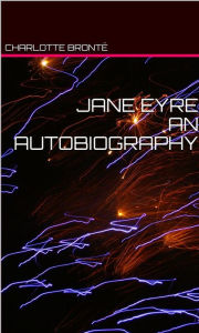 Jane Eyre An Autobiography