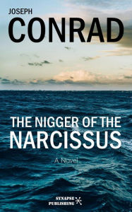 Title: The nigger of the Narcissus, Author: Joseph Conrad