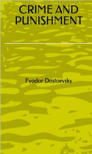 Title: Crime And Punishment, Author: Fyodor Dostoevsky