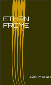 Title: Ethan Frome, Author: Edith Wharton