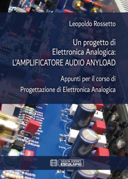 Un progetto di Elettronica Analogica: amplificatore audio anyload