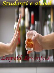 Title: Studenti e alcool, Author: Leopold Löwenfeld