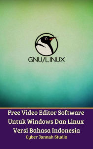 Title: Free Video Editor Software Untuk Windows Dan Linux Versi Bahasa Indonesia, Author: Cyber Jannah Studio