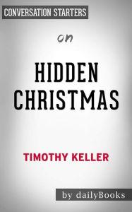 Title: Hidden Christmas: by Timothy Keller Conversation Starters, Author: dailyBooks