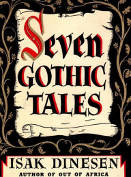 Title: Seven Gothic Tales, Author: Isak Dinesen