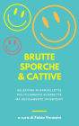 Brutte sporche e cattive: raccolta di barzellette politicamente scorrette