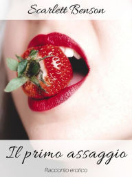 Title: Il primo assaggio, Author: Scarlett Benson