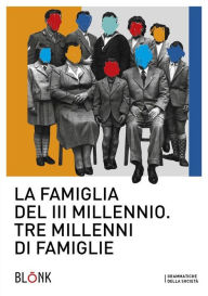 Title: La famiglia del terzo millennio: Tre millenni di famiglie, Author: AA.VV