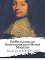 Reflections; or Sentences and Moral Maxims