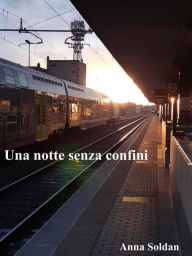 Title: Una notte senza confini, Author: Anna Soldan