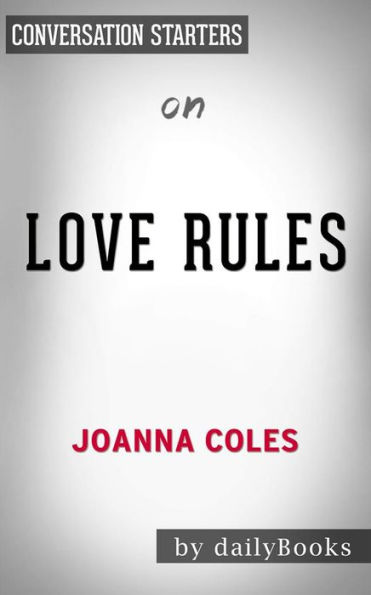 Love Rules: How to Find a Real Relationship in a Digital World by Joanna Coles Conversation Starters