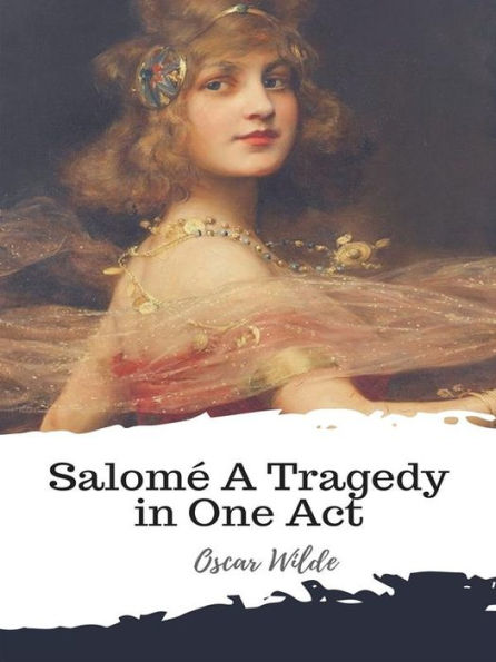 Salomé A Tragedy in One Act