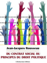 Title: Du contrat social ou Principes du droit politique, Author: Jean-Jacques Rousseau