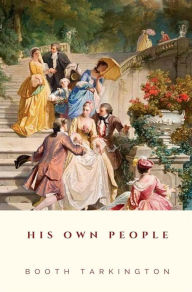 Title: His Own People, Author: Booth Tarkington