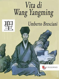 Title: Vita di Wang Yangming, Author: Umberto Bresciani