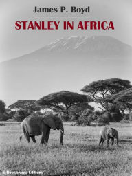 Title: Stanley in Africa, Author: James P. Boyd