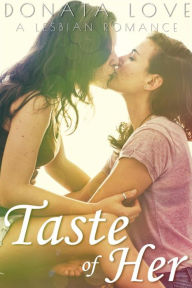 Title: Taste of Her: A Lesbian Romance: An F/F Lesbian Romance, Author: Donata Love