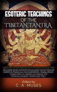 Title: Esoteric Teachings of the Tibetan Tantra, Author: C.A. Musés
