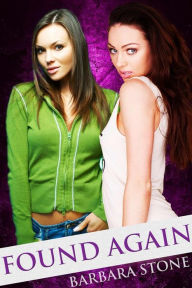 Title: Found Again: A Lesbian Romance, Author: Barbara Stone