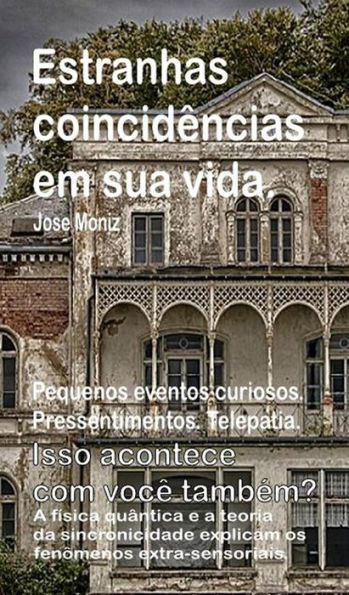 Estranhas coincidências em sua vida. Pequenos eventos curiosos. Pressentimentos. Telepatia. Isso acontece com você também? A física quântica e a teoria da sincronicidade explicam os fenômenos extra-se