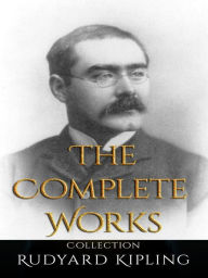 Rudyard Kipling: The Complete Works