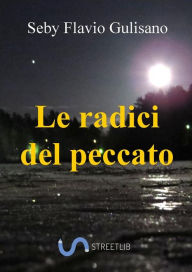 Title: Le radici del peccato, Author: Seby Flavio Gulisano