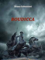 Title: Boudicca: l'ultima amazzone, Author: Bruno Sebastiani