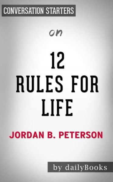 12 Rules For Life: An Antidote to Chaos??????? by Jordan Peterson Conversation Starters