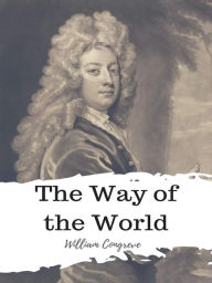 Title: The Way of the World, Author: William Congreve