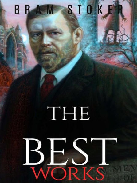 Bram Stoker: The Best Works