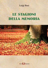 Title: Le stagioni della memoria, Author: Luigi Bosi