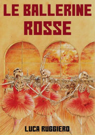 Title: Le ballerine rosse, Author: Luca Ruggiero