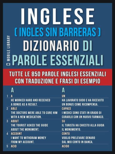 Inglese ( Ingles Sin Barreras ) Dizionario di Parole Essenziali: Tutte le 850 parole inglesi essenziali, con traduzione e frasi di esempio