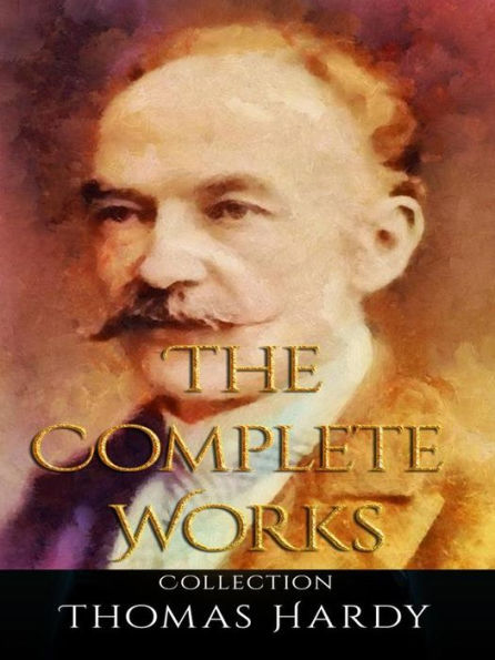 Thomas Hardy: The Complete Works