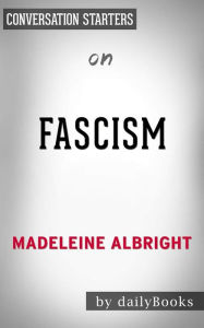 Title: Fascism: A Warning by Madeleine Albright Conversation Starters, Author: dailyBooks