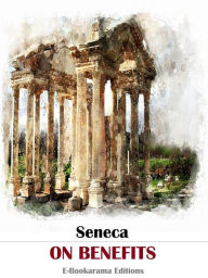 Title: On Benefits, Author: Seneca