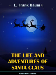 Title: The Life and Adventures of Santa Claus, Author: L. Frank Baum