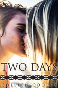 Title: Two Days: A Lesbian Love Story, Author: Colleen Cooper