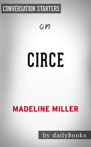 Title: Circe: by Madeline Miller Conversation Starters, Author: dailyBooks