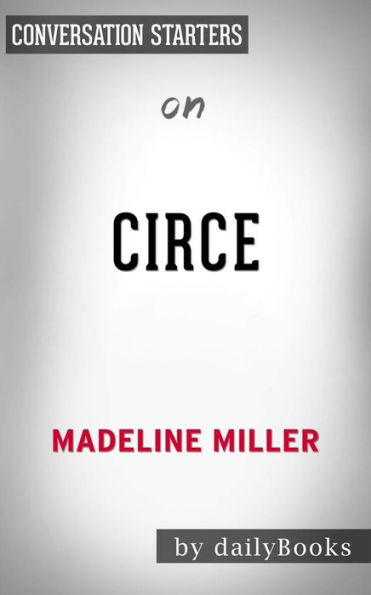 Circe: by Madeline Miller Conversation Starters